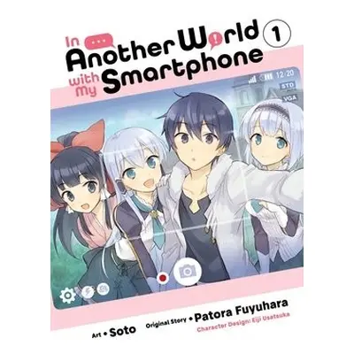 In Another World with My Smartphone, Vol. 1 (manga) - Fuyuhara, Patora