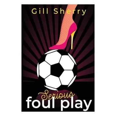 Serious Foul Play - Sherry, Gill