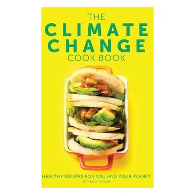 Climate Change Cook Book - Taylor, Peter