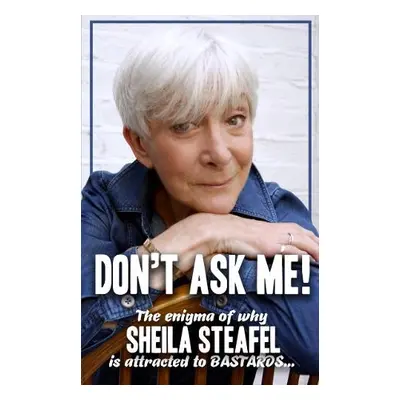 Don't Ask Me - Steafel, Sheila