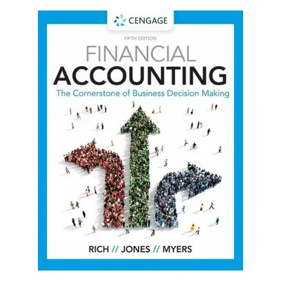 Financial Accounting - Rich, Jay (Illinois State University) a Myers, Linda (The University of T