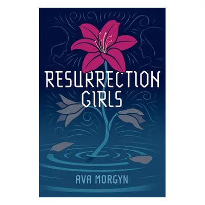 RESURRECTION GIRLS - MORGYN, AVA