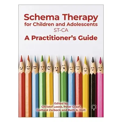 Schema Therapy with Children and Adolescents