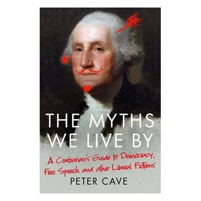 Myths We Live By - Cave, Peter