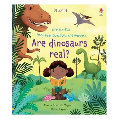 Very First Questions and Answers Are Dinosaurs Real? - Daynes, Katie