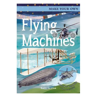 Make Your Own Flying Machines - Fullman, Joe (Author)