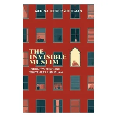 Invisible Muslim - Whiteman, Medina Tenour