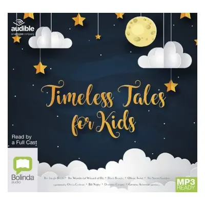 Timeless Tales for Kids - Nesbit, E. a Dickens, Charles a Carroll, Lewis a Kipling, Rudyard