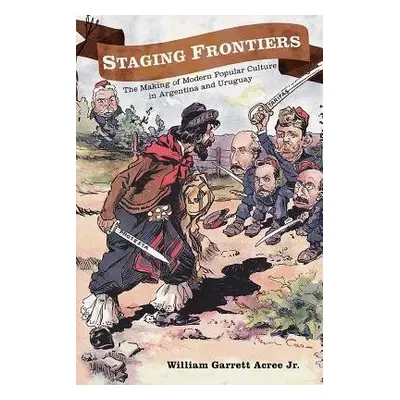 Staging Frontiers - Acree, William Garrett, Jr.