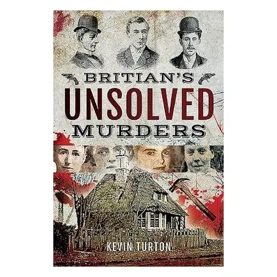 Britain's Unsolved Murders - Turton, Kevin