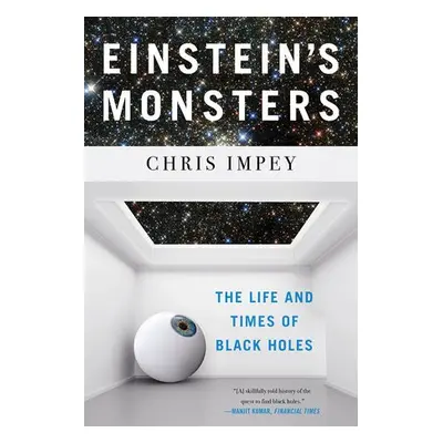 Einstein's Monsters - Impey, Chris (University of Arizona in Tucson)