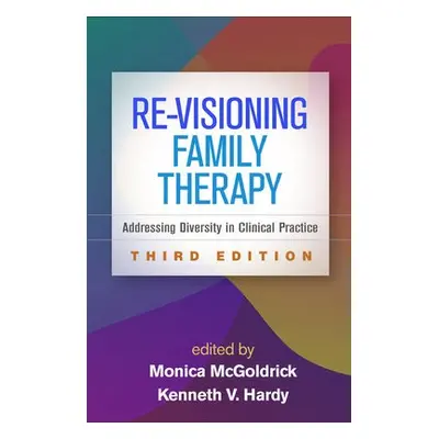 Re-Visioning Family Therapy, Third Edition