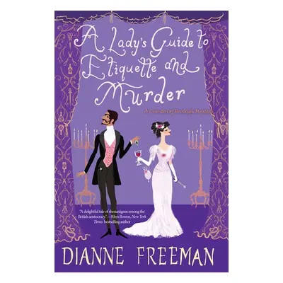 Lady's Guide to Etiquette and Murder - Freeman, Dianne