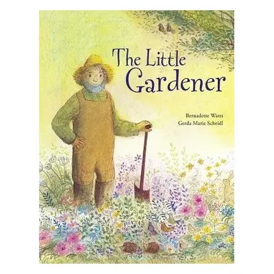 Little Gardener - Watts, Bernadette