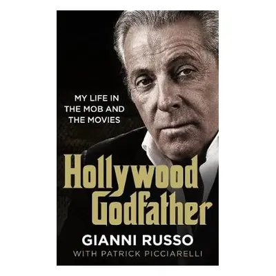 Hollywood Godfather - Russo, Gianni