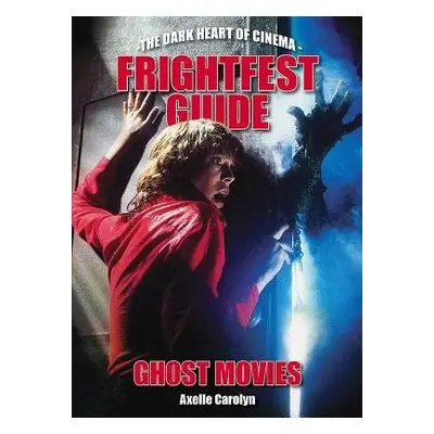 Frightfest Guide To Ghost Movies - Carolyn, Axelle