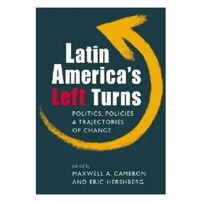 Latin America's Left Turns - Cameron, Maxwell A.