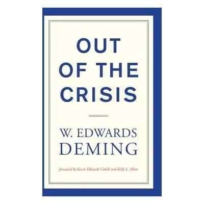 Out of the Crisis - Deming, W. Edwards (The W Edwards Deming Institute)