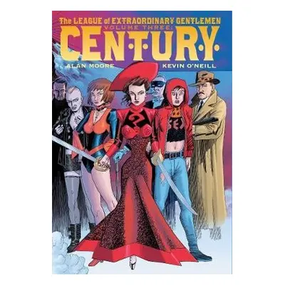 League of Extraordinary Gentlemen Volume 3: Century - Moore, Alan a O'Neill, Kevin