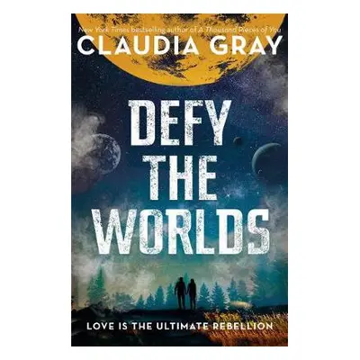 Defy the Worlds - Gray, Claudia