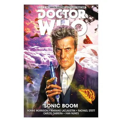 Doctor Who: The Twelfth Doctor Vol. 6: Sonic Boom - Morrison, Robbie