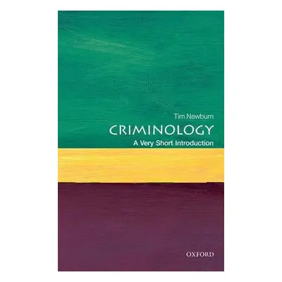 Criminology: A Very Short Introduction - Newburn, Tim (Professor of Criminology and Social Polic