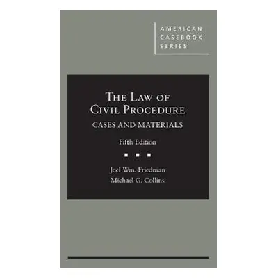 Law of Civil Procedure - Friedman, Joel W. a Collins, Michael G.