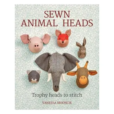 Sewn Animal Heads - Mooncie, Vanessa