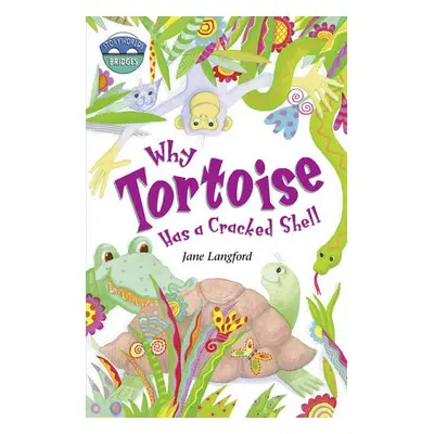 Storyworlds Bridges Stage 10 Why Tortoise Has a Cracked Shell (single) - Langford, Jane