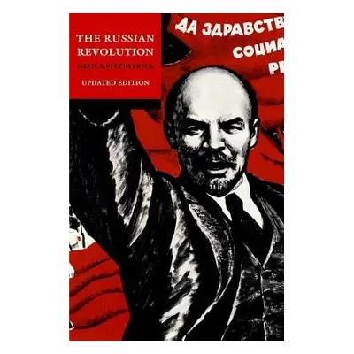 Russian Revolution - Fitzpatrick, Sheila (Bernadotte E. Schmitt Distinguished Service Professor 