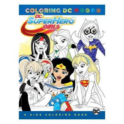 DC Super Hero Girls: A Kids Coloring Book - Various