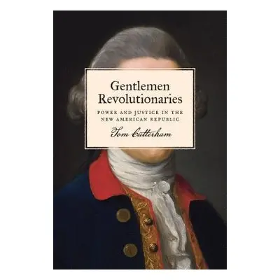 Gentlemen Revolutionaries - Cutterham, Tom