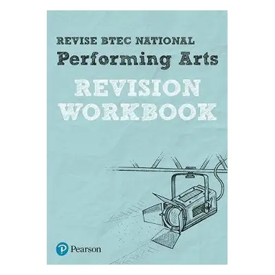 Pearson REVISE BTEC National Performing Arts Revision Workbook - 2023 and 2024 exams and assessm