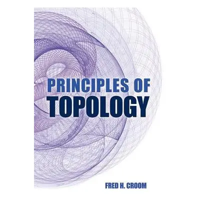 Principles of Topology - Lawden, Derek F a Croom, Fred H.