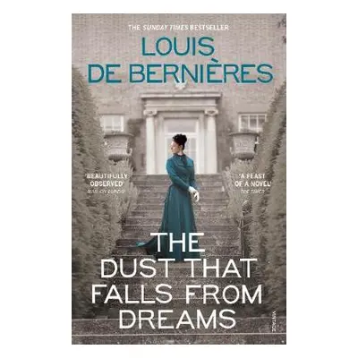 Dust that Falls from Dreams - de Bernieres, Louis