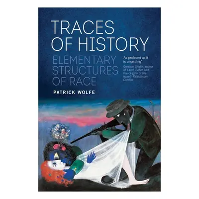 Traces of History - Wolfe, Patrick