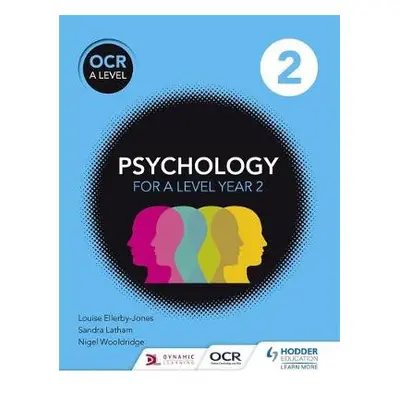 OCR Psychology for A Level Book 2 - Ellerby-Jones, Louise a Latham, Sandra a Wooldridge, Nigel