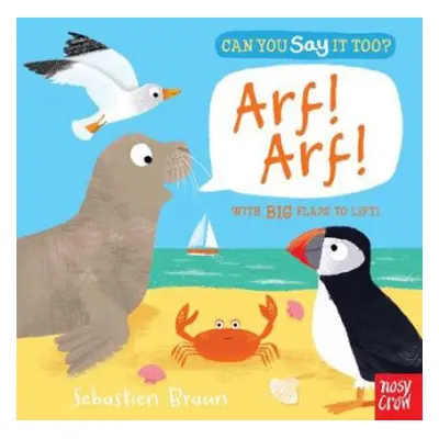 Can You Say It Too? Arf! Arf! - Nosy Crow Ltd