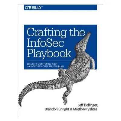 Crafting an Information Security Playbook - Bollinger, Jeff a Enright, Brandon a Valites, Matthe