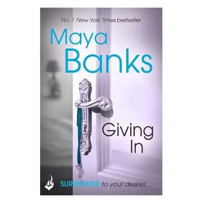 Giving In: Surrender Trilogy Book 2 - Banks, Maya (Author)