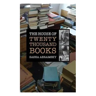 House of Twenty Thousand Books - Abramsky, Sasha