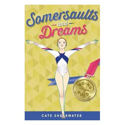 Somersaults and Dreams: Going for Gold - Shearwater, Cate