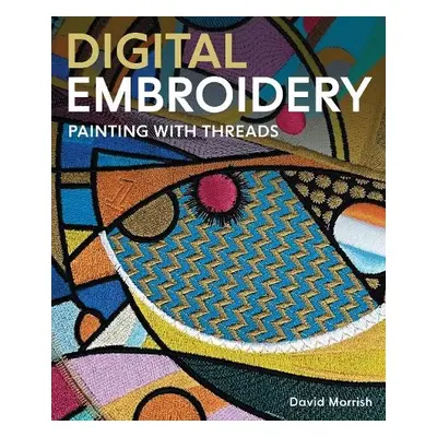 Digital Embroidery - Morrish, David