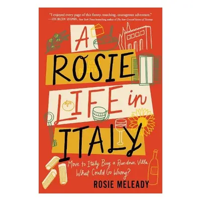 Rosie Life in Italy - Meleady, Rosie