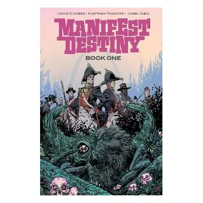 Manifest Destiny Deluxe Edition Book 1 - Dingess, Chris