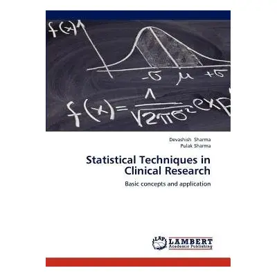 Statistical Techniques in Clinical Research - Sharma, Devashish a Sharma, Pulak