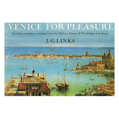 Venice for Pleasure - Links, J. G.