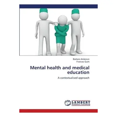 Mental health and medical education - Anderson, Barbara a Quirk, Frances