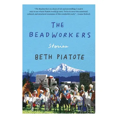 Beadworkers - Piatote, Beth