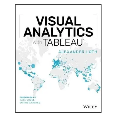 Visual Analytics with Tableau - Loth, Alexander